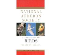 National Audubon Society Field Guide to North American Birds--W: Western Region - Revised Edition