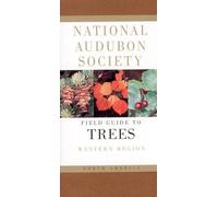 National Audubon Society Field Guide to North American Trees: Western Region