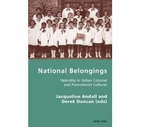 National Belongings: Hybridity in Italian Colonial and Postcolonial Cultures