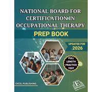 NATIONAL BOARD FOR CERTIFICATION IN OCCUPATIONAL THERAPY PREP BOOK: A Comprehensive Review with Full-Length Practice Test to help you master the NBCOT Exam