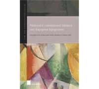 National Constitutional Identity and European Integration Alejandro Saiz Arnaz, Carina Alcoberro Llivina (Auteur)