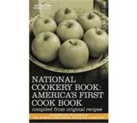 National Cookery Book: America's First Cook Book - Compiled from Original Receipts Gillespie, Elizabeth D. (Auteur)