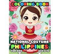 National Costume Philippines Coloring Book for kids Age 3-12: COLORING BOOK FOR KIDS (3-12)