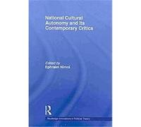 National-Cultural Autonomy and Its Contemporary Critics, Routledge Innovations in Political Theory Ephraim Nimni (Auteur)
