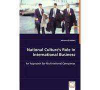 National Culture''s Role In International Business: An Approach For Multinational Companies