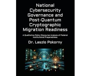 National Cybersecurity Governance and Post-Quantum Cryptographic Migration Readiness: A Qualitative Policy Discourse Analysis of Federal Institutional Preparedness