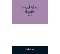 National Defense Migration. Hearings Before The Select Committee Investigating National Defense Migration, House Of Representatives, Seventy-Seventh Congress, First Second Session, Pursuant To H. Res.