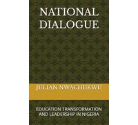 NATIONAL DIALOGUE: EDUCATION TRANSFORMATION AND LEADERSHIP IN NIGERIA