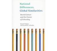 National Differences Global Similarities by Gerald LeTendre David Baker, Gerald K. Letendre (Auteur)