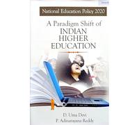 National Education Policy 2020 : A Paradigm Shift of Indian Higher Education