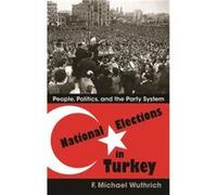 National Elections in Turkey by F. Michael Wuthrich F. Michael Wuthrich (Auteur)