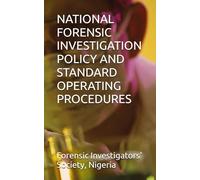 NATIONAL FORENSIC INVESTIGATION POLICY AND STANDARD OPERATING PROCEDURES