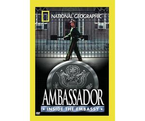 National Geographic: Ambassador-Inside The Embassy