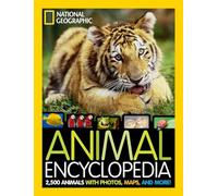 National Geographic Animal Encyclopedia: 2,500 Animals with Photos, Maps, and More!