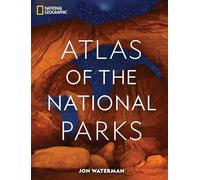 National Geographic Atlas of the National Parks