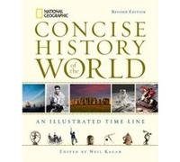 National Geographic Concise History of the World: An Illustrated Time Line - [Livre en VO] Neil Kagan (Auteur)