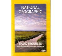 National Geographic Eaux Troubles Enquete Sur La Pollution Des Eaux