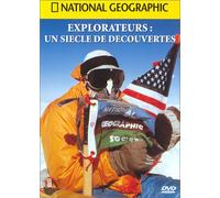 National Geographic – Explorateurs, un siècle de découvertes
