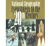 National Geographic Eyewitness To The 20th Century