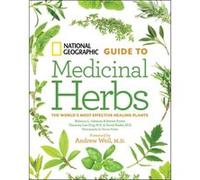 National Geographic Guide to Medicinal Herbs by Dog & Tieraona Low & M.D. Rebecca Johnson (Auteur)