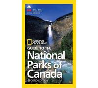 National Geographic Guide to the National Parks of Canada, 2nd Edition NEUF