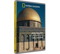 National Geographic-Jérusalem, au Coeur des Trois Religions