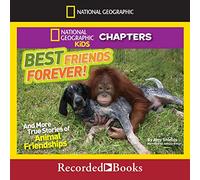 National Geographic Kids Chapters : Best Friends Forever : and More True Stories of Animal Friendships [Import]