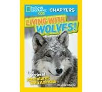 National Geographic Kids Chapters: Living With Wolves!