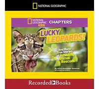 National Geographic Kids Chapters : Lucky Leopards : and More True Stories of Amazing Animal Rescues [Import]