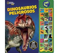 NATIONAL GEOGRAPHIC KIDS - DINOSAURIOS PELIGROSOS - LIBRO SONORO CON 30 BOTONES PARA OÍR PALABRAS Y SONIDOS - PI KIDS