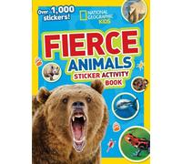 National Geographic Kids Fierce Animals Sticker Activity Book : Plus de 1 000 autocollants