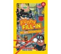 National Geographic Kids Funny Fill-In: My Spy Adventure