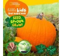National Geographic Kids Little Kids First Board Book Seed, Sprout, Grow!
