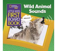 National Geographic Kids Little Kids First Board Book: Wild Animal Sounds