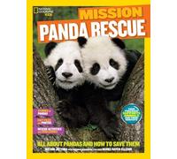 National Geographic Kids Mission: Panda Rescue: All About Pandas and How to Save Them