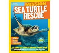 National Geographic Kids Mission: Sea Turtles Rescue (Mission: Animal Rescue) (Paperback) Karen Romano Young, (Auteur)