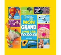 National Geographic Kids: Mon Grand Livre Des Pourquoi