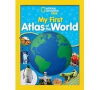 National Geographic Kids My First Atlas of the World: A Child's First Picture Atlas