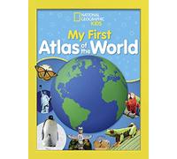 National Geographic Kids My First Atlas of the World: A Child's First Picture Atlas