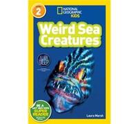 National Geographic Kids Readers Weird Sea Creatures National Geographic Kids Readers Level 2 by Laura Marsh & National Geographic Kids Laura Marsh (Auteur)