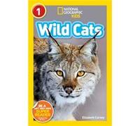 National Geographic Kids Readers Wild Cats by Elizabeth Carney & National Geographic Kids Elizabeth Carney National Geographic Kids (Auteur)