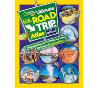National Geographic Kids Ultimate U.S. Road Trip Atlas, 2nd Edition