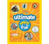 National Geographic Kids Ultimate Weird but True: 1,000 Wild & Wacky Facts and Photos