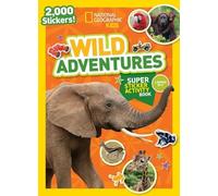 National Geographic Kids Wild Adventures Super Sticker Activity Book (Poche)
