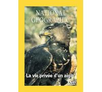 National Geographic - La Vie Privée D'un Aigle