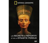 National Geographic - Les Secrets De Nefertiti Et De La Dynastie Perdue