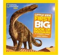 Catherine D Hughes – National Geographic Little Kids: First Big Book of Dinosaurs – Relié