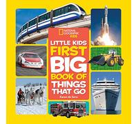 National Geographic Little Kids First Big Book of Things That Go