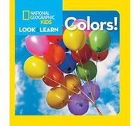 National Geographic Little Kids Look and Learn: Colors (National Geographic Little Kids Look & Learn) - [Version Originale] Inconnu (Auteur)