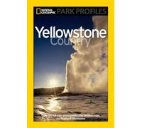 National Geographic Park Profiles: Yellowstone Country-